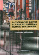 la-vacunacion-contra-el-virus-del-papiloma-humano-en-colombia-9789587815764-upuj