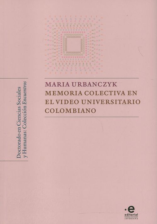 Memoria Colectiva En El Video Universitario Colombiano