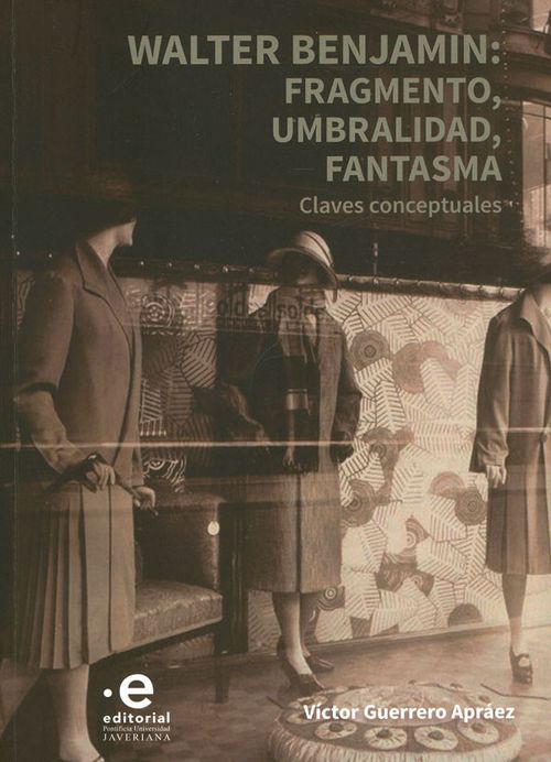 Walter Banjamin Fragmento umbralidad fantasma