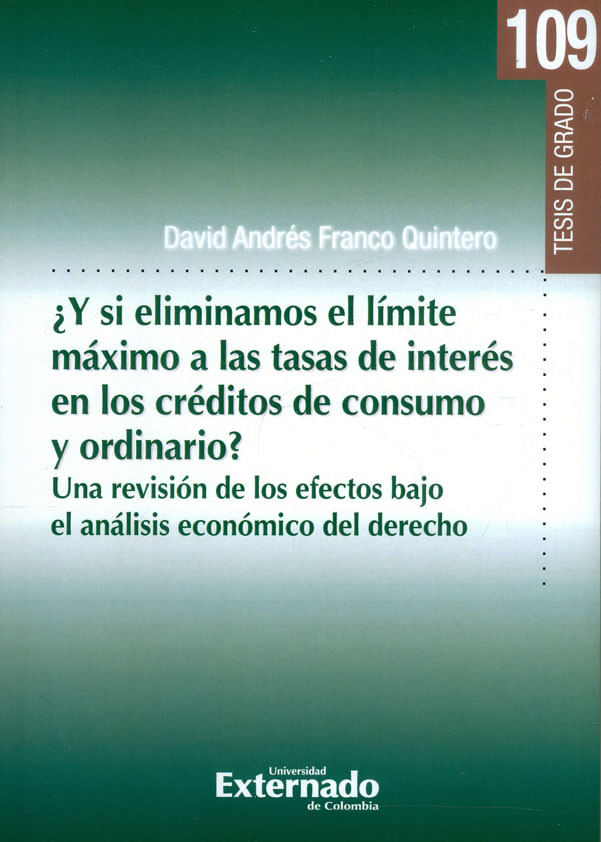 y-si-eliminamos-el-limite-maximo-a-las-tasas-de-interes-en-los-creditos-de-consumo-y-ordinario-9789587904529-uext