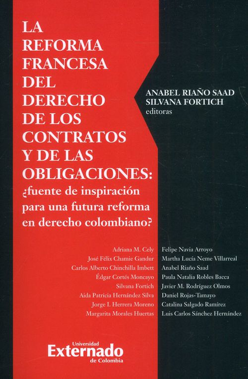 La Reforma Francesa Del Derecho De Los Contratos Y De Las Obligaciones ¿Fuente de inspiración para una futura reforma en derecho colombiano?