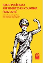juicio-politico-a-presidentes-en-colombia-1982-2018-9789587822953-usto