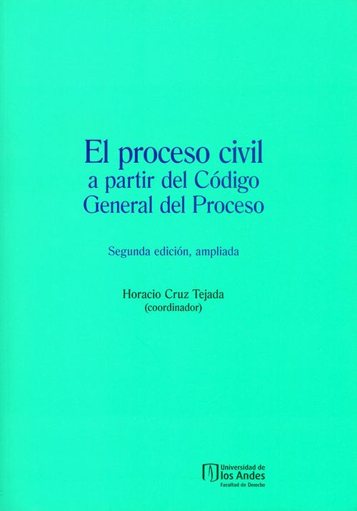 El proceso civil a partir del Código General del Proceso Segunda edición ampliada