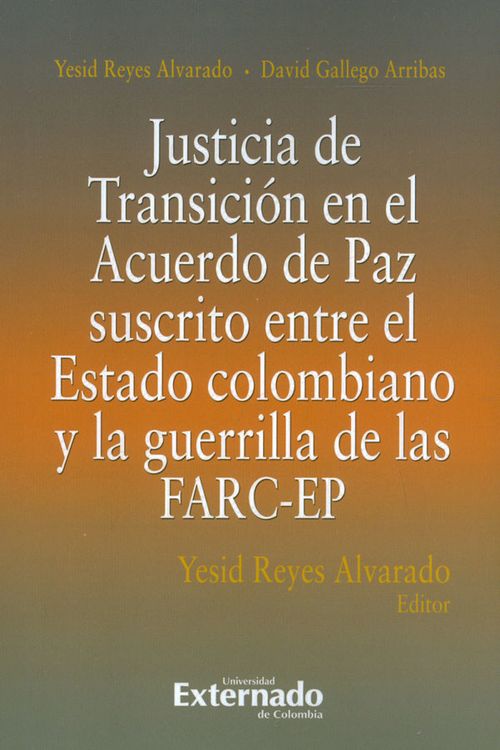 Justicia De Transición En El Acuerdo De Paz Suscrito Entre El Estado Colombiano Y La Guerrilla De Las FARCEP