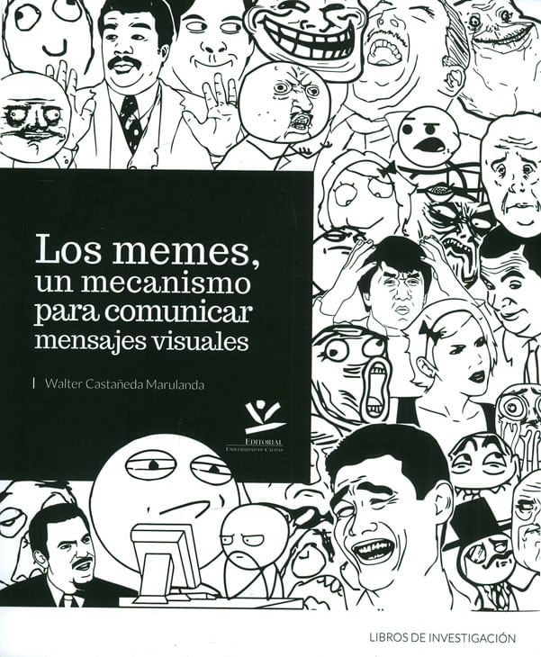 los-memes-un-mecanismo-para-comunicar-mensajes-visuales-9789587592085-ucal