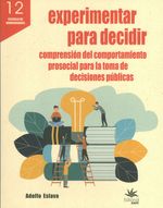 experimentar-para-decidir-compresion-del-comportamiento-prosocial-para-la-toma-de-decisiones-publicas-9789587206111-ueaf
