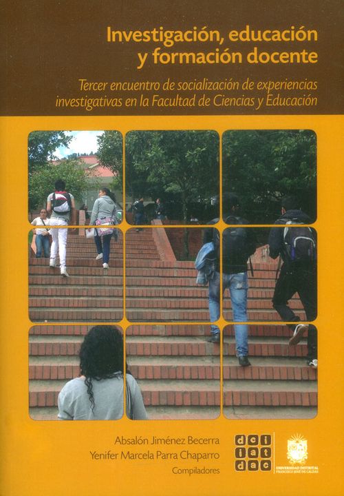 Investigación educación y formación docente Tercer encuentro de socialización de experiencias investigativas en la Facultad de Ciencias y Educación