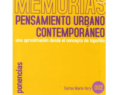 Memorias de arquitectura Vol 2 No 002 Pensamiento urbano contemporáneo Una aproximación desde el concepto de topofilia