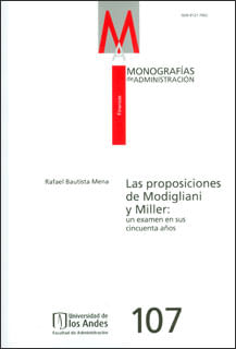 Monografías de administración No 107 Las proposiciones de Modigliani y Miller un examen en sus cincuenta años