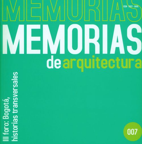 Memorias de arquitectura No 007 III foro Bogotá historias transversales