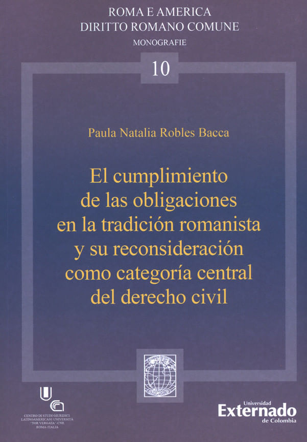 el-cumplimiento-de-las-obligaciones-en-la-tradicion-romanista-y-su-reconsideracion-como-categoria-central-del-derecho-civil-9789587905250-uext