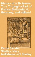bw-history-of-a-six-weeks-tour-through-a-part-of-france-switzerland-germany-and-holland-good-press-4057664648846