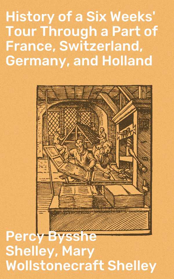 bw-history-of-a-six-weeks-tour-through-a-part-of-france-switzerland-germany-and-holland-good-press-4057664648846