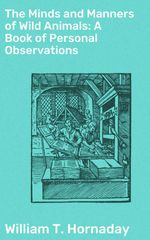 bw-the-minds-and-manners-of-wild-animals-a-book-of-personal-observations-good-press-4057664604385