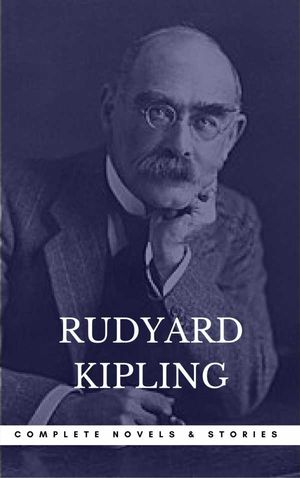 Kipling, Rudyard: The Complete Novels and Stories (Book Center) (The Greatest Writers of All Time)
