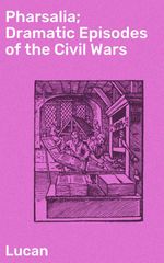 bw-pharsalia-dramatic-episodes-of-the-civil-wars-good-press-4057664647368