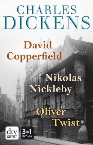 David Copperfield - Nikolas Nickleby - Oliver Twist, Romane