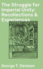 bw-the-struggle-for-imperial-unity-recollections-amp-experiences-good-press-4057664618627