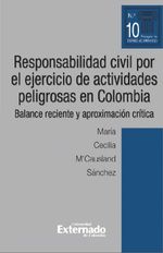 bw-responsabilidad-civil-por-el-ejercicio-de-actividades-peligrosas-en-colombia-balance-reciente-y-aproximacioacuten-criacutetica-u-externado-de-colombia-9789587905625