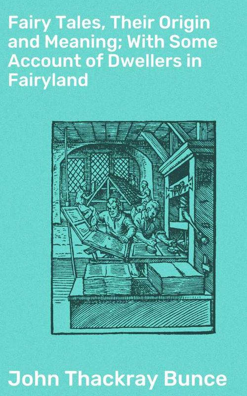 Fairy Tales, Their Origin and Meaning; With Some Account of Dwellers in Fairyland