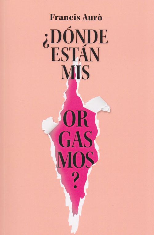 ¿Dónde Están Mis Orgasmos?