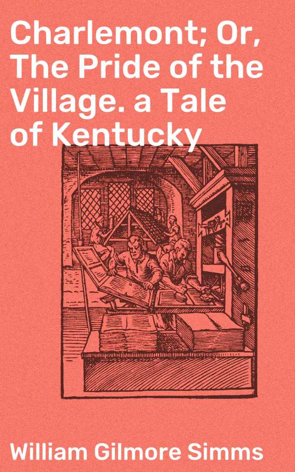 bw-charlemont-or-the-pride-of-the-village-a-tale-of-kentucky-good-press-4057664572660