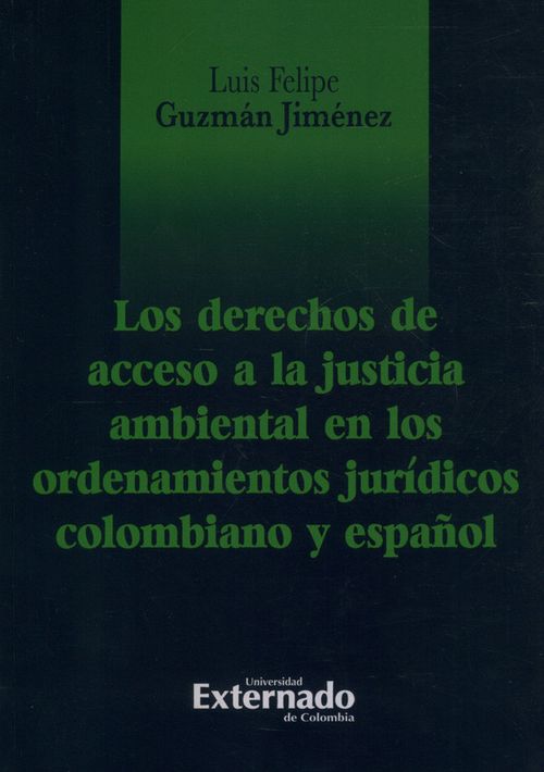 Los derechos de acceso a la justicia ambiental en el ordenamientos jurídicos colombiano y español
