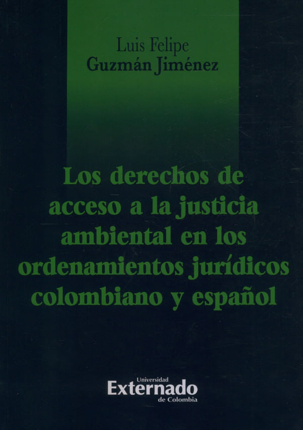 los-derechos-de-acceso-a-la-justicia-ambiental-en-el-ordenamientos-juridicos-colombiano-y-espanol-9789587904840-uext