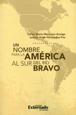 un-nombre-para-la-america-al-sur-del-rio-bravo-9789587905236-uext