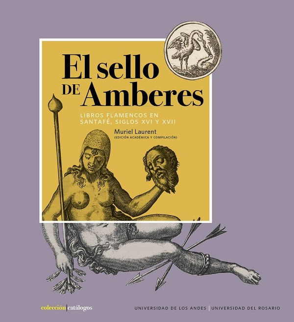 el-sello-de-amberes-libros-flamencos-en-santafe-siglos-xvi-y-xvii-9789587980011-uros