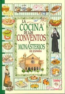 La Cocina De Los Conventos Y Monasterios De España