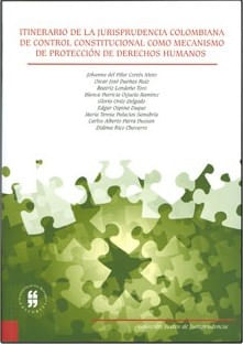 Itinerario de la Jurisprudencia colombiana de control constitucional como mecanismo de protección de derechos humanos