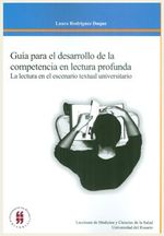guia-para-el-desarrollo-de-la-competencia-en-lectura-profunda-la-lectura-en-el-escenario-textual-universitario-9789587381788-uros