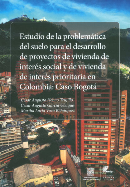 Estudio de la problemática del suelo para el desarrollo de proyectos de vivienda de interés social y de vivienda de interés prioritaria en Colo...