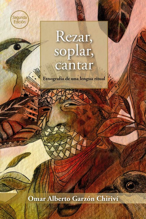 Rezar soplar y cantar etnografía de una lengua ritual