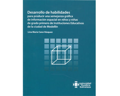 Desarrollo de habilidades para producir una semejanza gráfica de información espacial en niños y niñas de grado primero de Instituciones Educa...