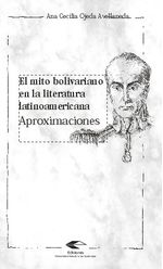 el-mito-bolivariano-en-la-literatura-latinoamericana-aproximaciones-9789588187028-uisa
