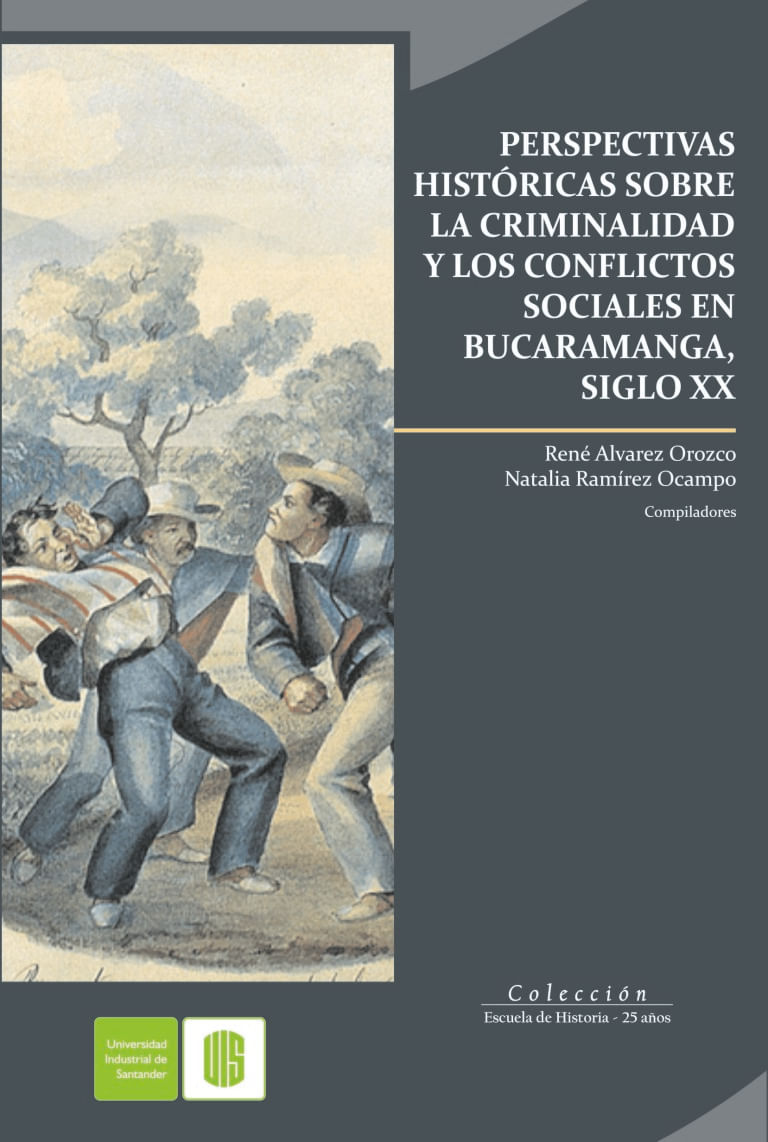 perspectivas-historicas-sobre-la-criminalidad-y-los-conflictos-sociales-en-bucaramanga-siglo-xx-9789588777412-uisa