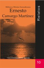 relatos-ernesto-camargo-martinez-9789588504681-uisa
