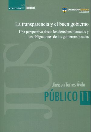 La transparencia y el buen gobierno: Una perspectiva desde los derechos humanos y las obligaciones de los gobiernos locales