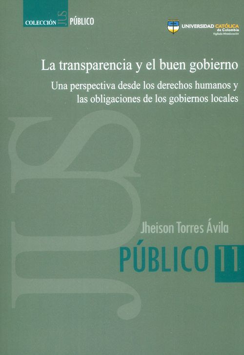La transparencia y el buen gobierno Una perspectiva desde los derechos humanos y las obligaciones de los gobiernos locales