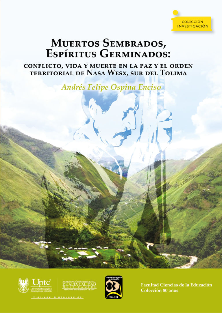 muertos-sembrados-espiritus-germinados-conflicto-vida-y-muerte-en-la-paz-y-el-orden-territorial-de-nasa-wesx-sur-del-tolima-9789586604468-uptc