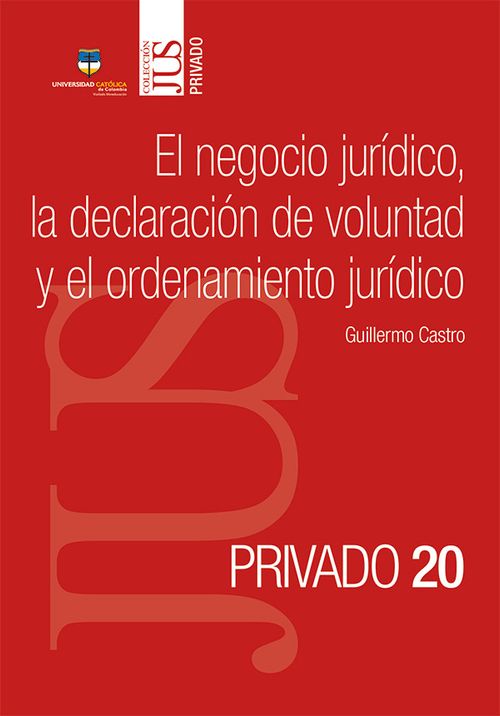 El negocio jurídico la declaración de voluntad y el ordenamiento jurídico