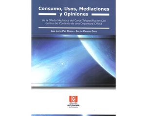 Consumo, usos, mediaciones y opiniones de la oferta mediática del canal Telepacífico en Cali dentro del contexto de una coyuntura crítica. (Inc...