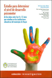 Estudio para determinar el nivel de desarrollo psicomotor de los niños entre los 6 y 12 años que estudian en las instituciones educativas del mu...
