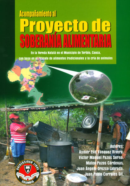 Acompañamiento al proyecto de soberanía alimentaria. En la vereda Natalá en el Municipio de Toribío, Cauca, con base en el rescate de alimento...