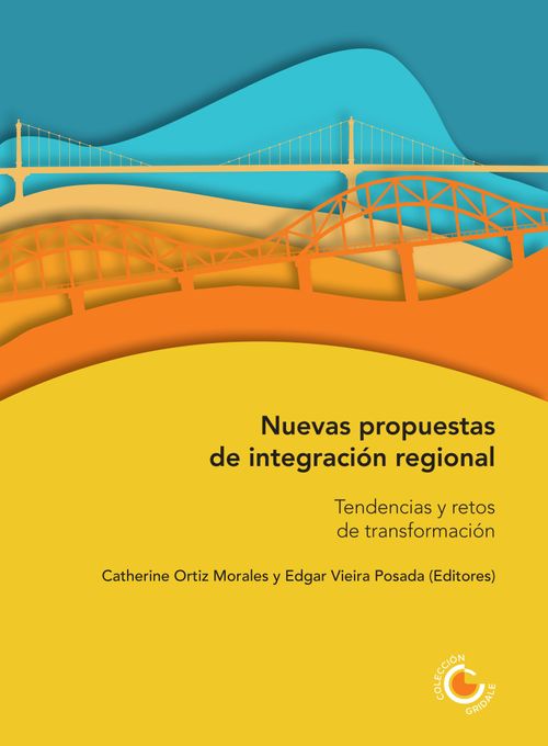 Nuevas propuestas de integración regional tendencias y retos de transformación