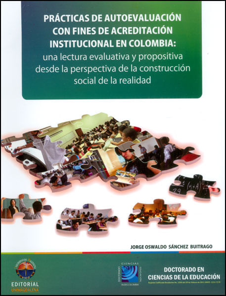 Prácticas de autoevaluación con fines de acreditación institucional en Colombia: una lectura evaluativa y propositiva desde la perspectiva de l...