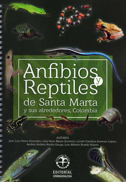 Anfibios y reptiles de Santa Marta y sus alrededores Colombia