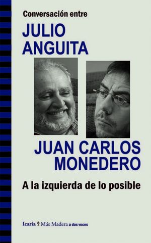 Conversacion Entre Julio Anguita Y Juan Carlos Monedero. A